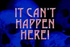 It Can’t Happen Here! (Documentary)