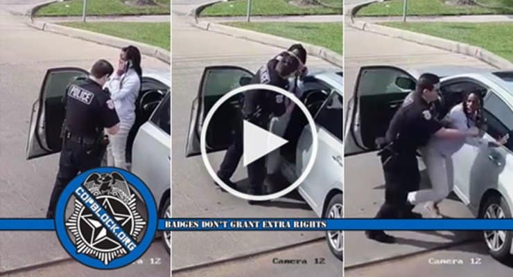Cop Assaults Innocent Woman After She Called 911 To Report The Incident [Watch]